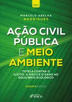 Livro - AÇÃO CIVIL PÚBLICA E MEIO AMBIENTE - 4ª ED - 2021