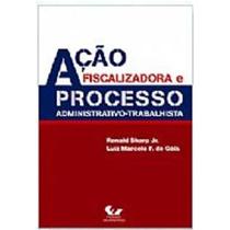 Livro - Ação Fiscalizadora e Processo Administrativo-Trabalhista Livro - Ação Fiscalizadora e Processo Administrativo-Trabalhista
