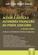 Livro - Acesso à Justiça e Autonomia Financeira do Poder Judiciário: a Quarta Onda?