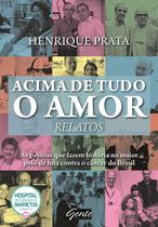 Livro - Acima de tudo o amor - Relatos Livro - Acima de tudo o amor - Relatos
