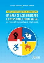 Livro - Ações de Pesquisa e Extensão na Área de Acessibilidade e Diversidade Étnico-Racial na Educação Profissional e Tecnológica