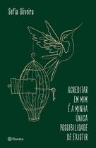 Livro - Acreditar em mim é a minha única possibilidade de existir