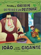 Livro - Acredite, o João do pé de feijão é um pestinha