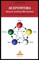Livro Acupuntura Baseada Nos Cinco Movimentos - Andreoli Livro Acupuntura Baseada Nos Cinco Movimentos - Andreoli