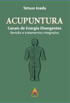Livro Acupuntura. Canais De Energia Divergentes Revisão - Andreoli Livro Acupuntura. Canais De Energia Divergentes Revisão - Andreoli
