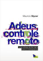 Livro - Adeus, controle remoto
