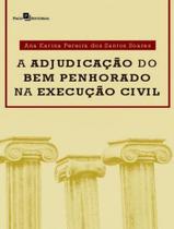 Livro - Adjudicacao Do Bem Penhorado Na Execucao Civil,A
