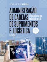 Livro - Administração de Cadeias de Suprimentos e Logística - Integração na Era da Indústria 4.0