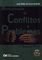 Livro - Administracao De Conflitos E Problemas Em Seguranca Privada - Cim - Ciencia Moderna