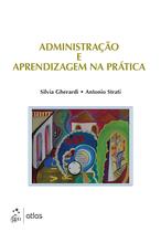 Livro - Administração e Aprendizagem na Prática Livro - Administração e Aprendizagem na Prática