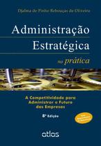 Livro - Administração Estratégica Na Prática: A Competitividade Para Administrar O Futuro Das Empresas