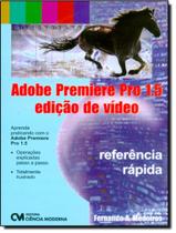 Livro - Adobe Premiere Pro 1.5 - Edicao De Video - CIENCIA MODERNA