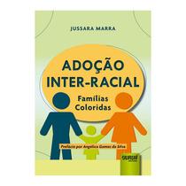 Livro - Adocao Inter-racial - Familias Coloridas - Marra