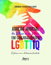Livro - Adoção judicial de filhas e/ou filhos em conjugalidades LGBTTIQ