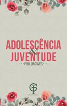 Livro - Adolescência E Juventude Livro - Adolescência E Juventude