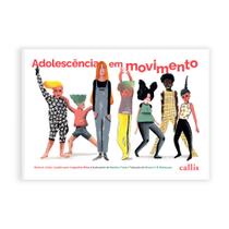 Livro - Adolescência em movimento - Dúvidas, medos e transformações: uma jornada de autoconhecimento Livro - Adolescência em movimento - Dúvidas, medos e transformações: uma jornada de autoconhecimento