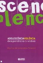 Livro - Adolescência-violência : desperdício de vidas