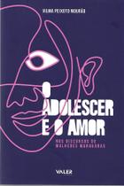 Livro - Adolescer e o amor, o Livro - Adolescer e o amor, o
