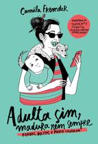 Livro - Adulta sim, madura nem sempre Livro - Adulta sim, madura nem sempre