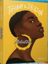 Livro Adulta Tiffany D. Jackson Edição econômica