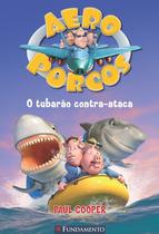 Livro - Aeroporcos - O Tubarão Contra-Ataca Livro - Aeroporcos - O Tubarão Contra-Ataca