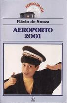 Livro: Aeroporto 2001 Autor: Flávio de Souza (Novo, Lacrado)