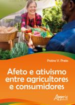 Livro - Afeto e Ativismo Entre Agricultores e Consumidores