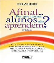 Livro Afinal... Por Que Nossos Alunos Nao Aprendem - 02 Ed - W.A.K.