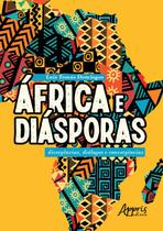 Livro - África e diásporas: divergências, diálogos e convergências Livro - África e diásporas: divergências, diálogos e convergências