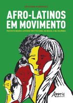 Livro - Afro-latinos em movimento: protesto negro e ativismo institucional no Brasil e na colômbia