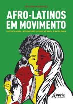 Livro - Afro-latinos em movimento: protesto negro e ativismo institucional no Brasil e na colômbia Livro - Afro-latinos em movimento: protesto negro e ativismo institucional no Brasil e na colômbia
