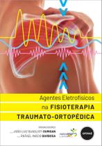 Livro - Agentes Eletrofísicos na Fisioterapia Traumato-Ortopédica
