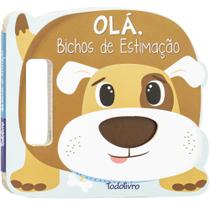 Livro - Agite e Rodopie! Um Livro com alça: Olá, Bichos de Estimação