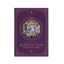 Livro Agonizantes e Almas do Purgatório (Devocionário 4) Livro Agonizantes e Almas do Purgatório (Devocionário 4)