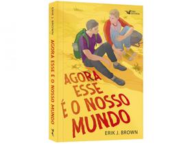 Livro Agora Esse é o Nosso Mundo Erik J. Brown