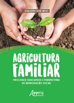 Livro - Agricultura familiar: processos educativos e perspectivas de reprodução social