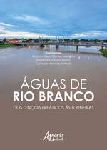 Livro - Águas de Rio Branco: dos lençóis freáticos às torneiras