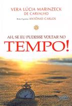 Livro - Ah, se eu pudesse voltar no tempo! Livro - Ah, se eu pudesse voltar no tempo!