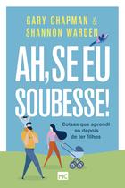 Livro - Ah, se eu soubesse! Livro - Ah, se eu soubesse!