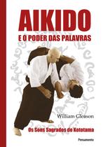 Livro - Aikido e o Poder das Palavras Livro - Aikido e o Poder das Palavras