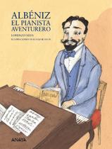 Livro - Albeniz, El Pianista Aventurero Livro - Albeniz, El Pianista Aventurero