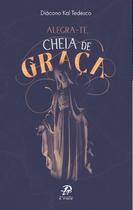 Livro - Alegra-te cheia de graça Livro - Alegra-te cheia de graça