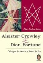 Livro - Aleister Crowley e Dion Fortune Livro - Aleister Crowley e Dion Fortune