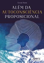 Livro - Além da autoconsciência proposicional Livro - Além da autoconsciência proposicional