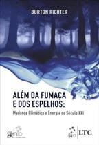 Livro - Além da Fumaça e dos Espelhos - Mudanças Climáticas e Energia no Século XXI Livro - Além da Fumaça e dos Espelhos - Mudanças Climáticas e Energia no Século XXI