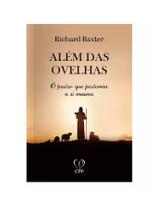 Livro Além Das Ovelhas: O Pastor Que Pastoreia A Si Mesmo - Richard Baxter Baseado Na Bíblia