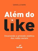 Livro - Alem Do Like - SENAC SP Livro - Alem Do Like - SENAC SP