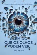 Livro - Além do que os olhos podem ver