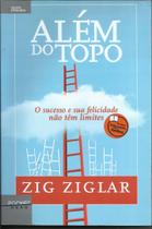 Livro Além do Topo O sucesso e sua felicidade não têm limites Livro Além do Topo O sucesso e sua felicidade não têm limites