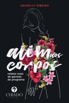 Livro - Além dos corpos - Relatos reais de garotas de programa